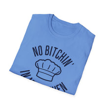 Load image into Gallery viewer, SS T-Shirt, No Bitchin&#39; in My Kitchen - Multi Colors
