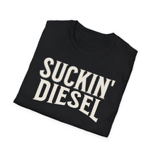 Load image into Gallery viewer, SS T-Shirt, Suckin&#39; Diesel
