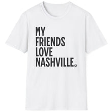 Load image into Gallery viewer, SS T-Shirt, My Friends Love Nashville - Multi Colors
