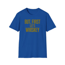 Load image into Gallery viewer, SS T-Shirt, But, First Whiskey
