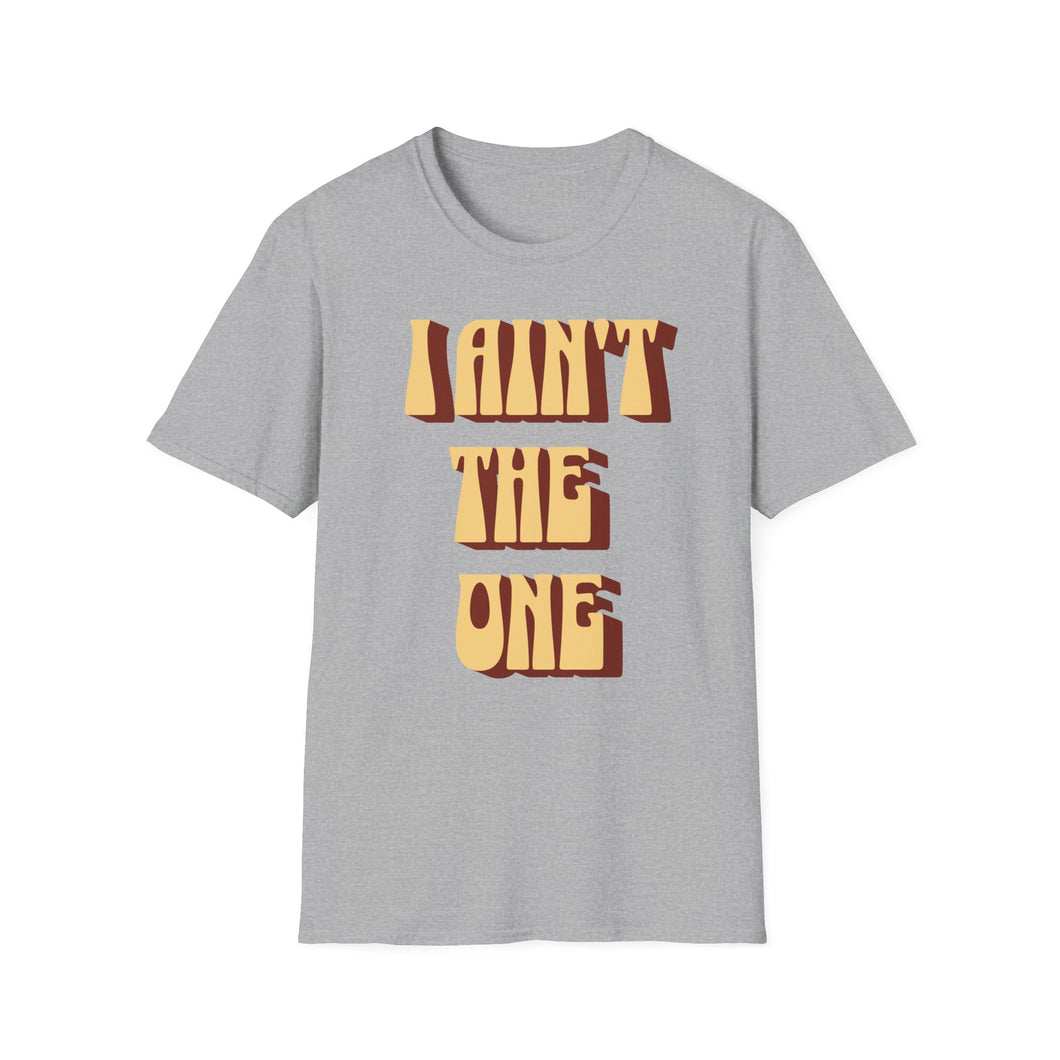 SS T-Shirt, I Ain't the One - Multi Colors