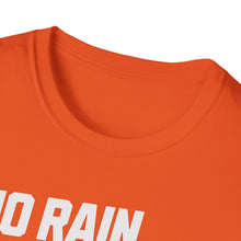 Load image into Gallery viewer, SS T-Shirt, No Rain. No Rainbows. - Multi Colors
