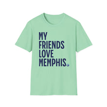 Load image into Gallery viewer, SS T-Shirt, My Friends Love Memphis - Multi Colors
