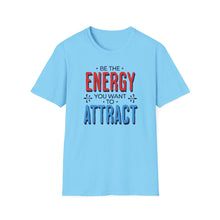 Load image into Gallery viewer, SS T-Shirt, Be the Energy - Multi Colors
