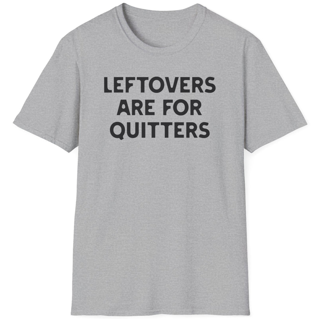 T-Shirt, Leftovers Are for Quitters - Multi Colors