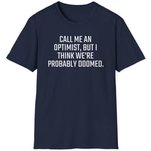 Load image into Gallery viewer, SS T-Shirt, Call Me An Optimist - Multi Colors
