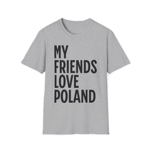 Load image into Gallery viewer, SS T-Shirt, My Friends Love Poland - Multi Colors
