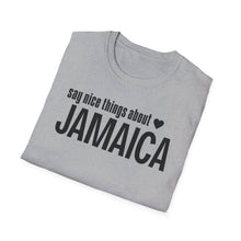 Load image into Gallery viewer, T-Shirt, Say Nice Things Jamaica - Multi Colors
