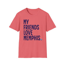 Load image into Gallery viewer, SS T-Shirt, My Friends Love Memphis - Multi Colors
