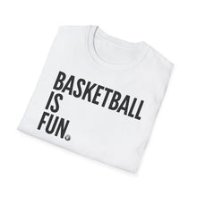 Load image into Gallery viewer, SS T-Shirt, Basketball is Fun
