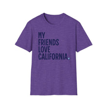 Load image into Gallery viewer, SS T-Shirt, My Friends Love California - Multi Colors
