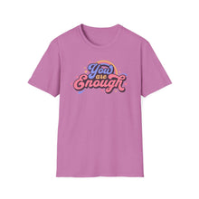 Load image into Gallery viewer, SS T-Shirt, You Are Enough- Multi Colors
