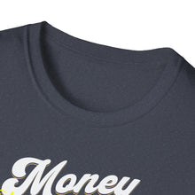 Load image into Gallery viewer, SS T-Shirt, Money Doesn&#39;t Talk
