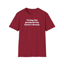 Load image into Gallery viewer, T-Shirt, Living the Productivity Chart&#39;s Dream - Multi Colors
