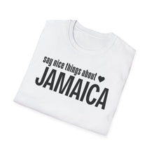 Load image into Gallery viewer, T-Shirt, Say Nice Things Jamaica - Multi Colors
