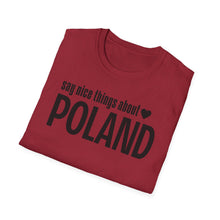 Load image into Gallery viewer, T-Shirt, Say Nice Things Poland - Multi Colors
