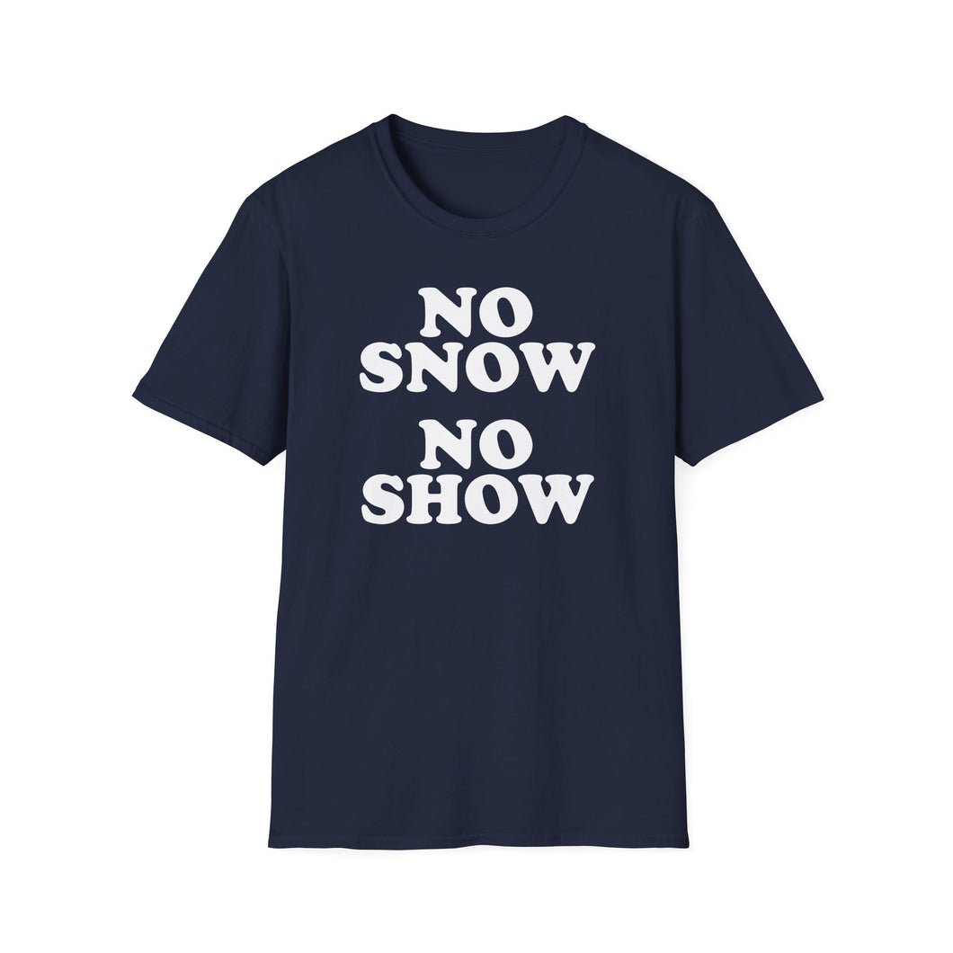 SS T-Shirt, No Show for Snow - Multi Colors