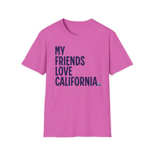 Load image into Gallery viewer, SS T-Shirt, My Friends Love California - Multi Colors
