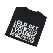 Load image into Gallery viewer, SS T-Shirt, The Old Get Old
