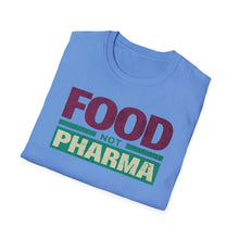 Load image into Gallery viewer, SS T-Shirt, Food Not Pharma - Multi Colors
