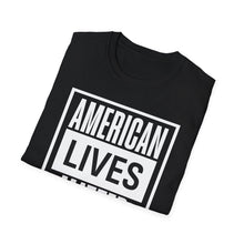 Load image into Gallery viewer, SS T-Shirt, American Lives Matter - Multi Colors
