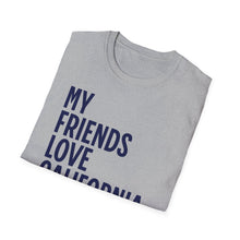 Load image into Gallery viewer, SS T-Shirt, My Friends Love California - Multi Colors
