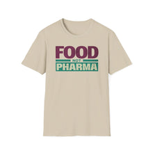 Load image into Gallery viewer, SS T-Shirt, Food Not Pharma - Multi Colors
