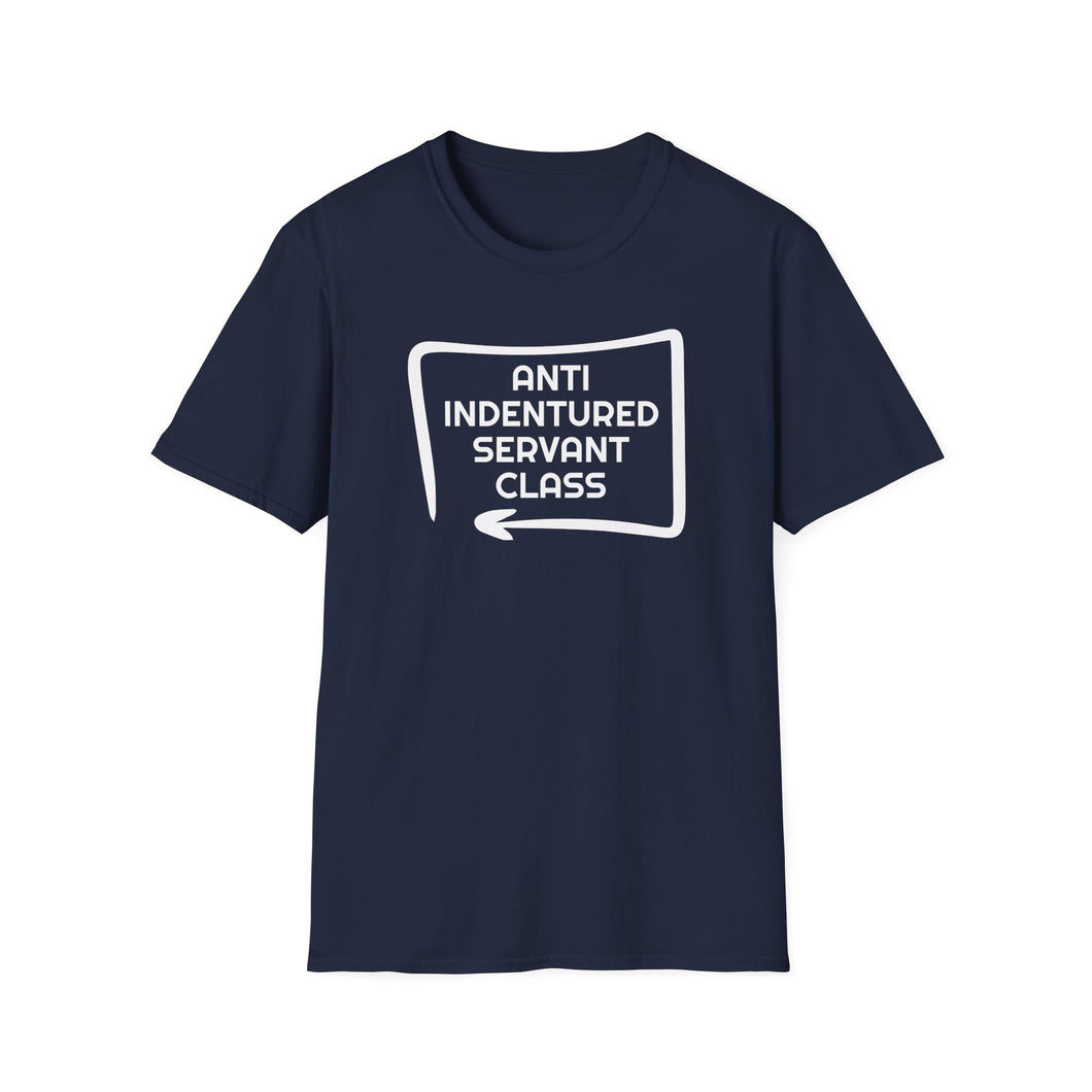 T-Shirt, Anti Indentured Servant Class - Multi Colors