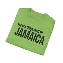 Load image into Gallery viewer, T-Shirt, Say Nice Things Jamaica - Multi Colors
