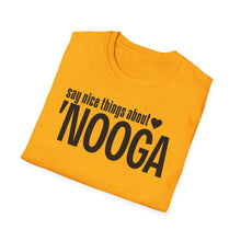 Load image into Gallery viewer, T-Shirt, Say Nice Things About &#39;Nooga - Multi Colors
