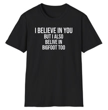 Load image into Gallery viewer, SS T-Shirt,  I Believe In You But - Multi Colors
