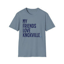 Load image into Gallery viewer, SS T-Shirt, My Friends Love Knoxville - Multi Colors
