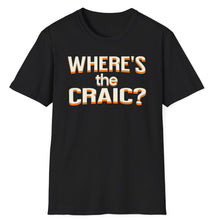 Load image into Gallery viewer, SS T-Shirt, Where&#39;s the Craic
