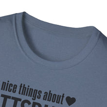 Load image into Gallery viewer, T-Shirt, Say Nice Things About Pittsburgh - Multi Colors
