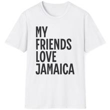 Load image into Gallery viewer, SS T-Shirt, My Friends Love Jamaica - Multi Colors
