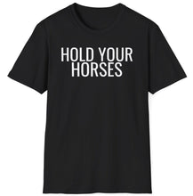 Load image into Gallery viewer, SS T-Shirt, Hold Your Horses - Multi Colors
