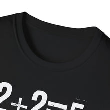 Load image into Gallery viewer, SS T-Shirt, 2+2=5
