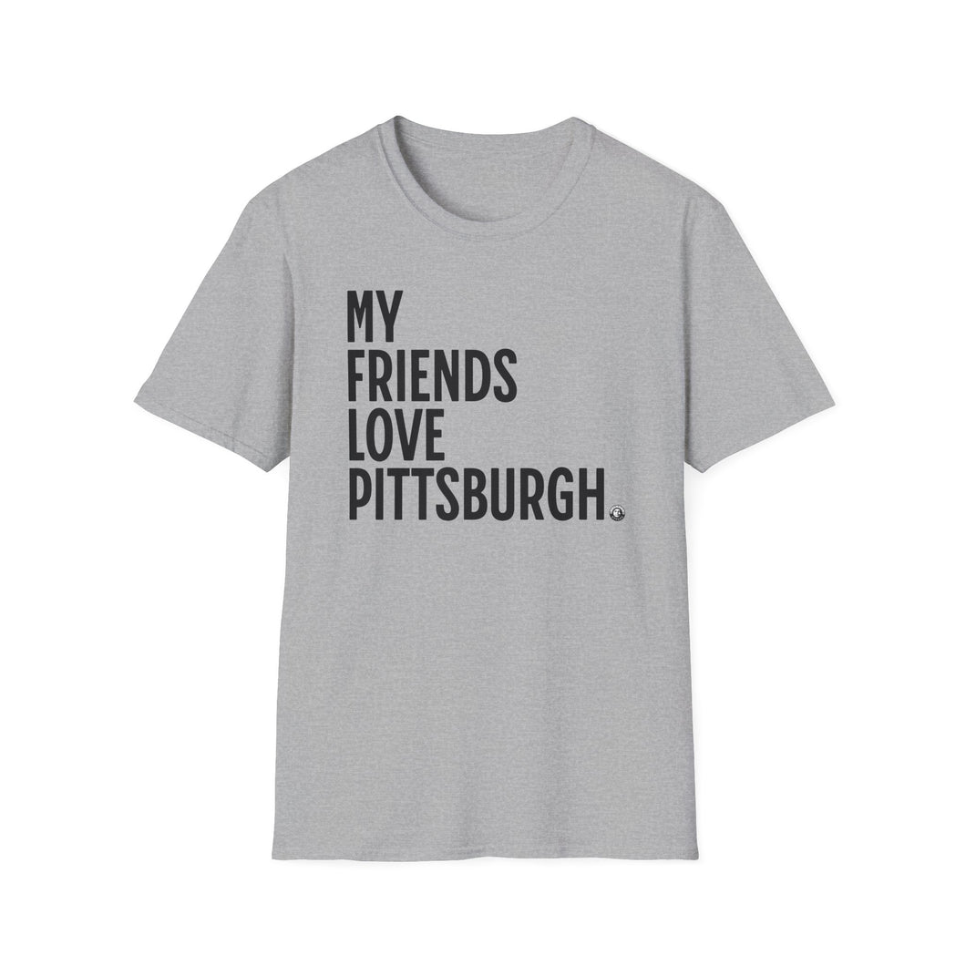 SS T-Shirt, My Friends Love PIttsburgh - Multi Colors