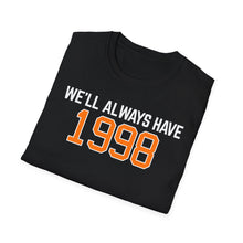 Load image into Gallery viewer, SS T-Shirt, We&#39;ll Always Have 1998 - Multi Colors
