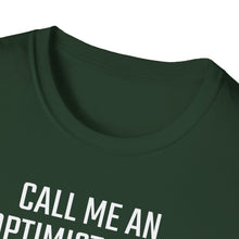 Load image into Gallery viewer, SS T-Shirt, Call Me An Optimist - Multi Colors
