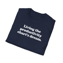 Load image into Gallery viewer, T-Shirt, Living the Productivity Chart&#39;s Dream - Multi Colors
