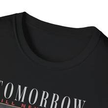 Load image into Gallery viewer, SS T-Shirt, Problems: Tomorrow Will Never Come
