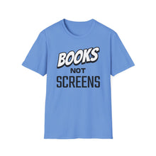 Load image into Gallery viewer, SS T-Shirt, Books Not Screens - Multi Colors
