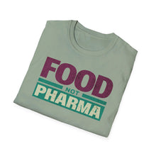 Load image into Gallery viewer, SS T-Shirt, Food Not Pharma - Multi Colors
