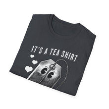 Load image into Gallery viewer, SS T-Shirt, It&#39;s a Tea Shirt - Multi Colors
