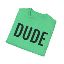 Load image into Gallery viewer, SS T-Shirt, DUDE - Multi Colors
