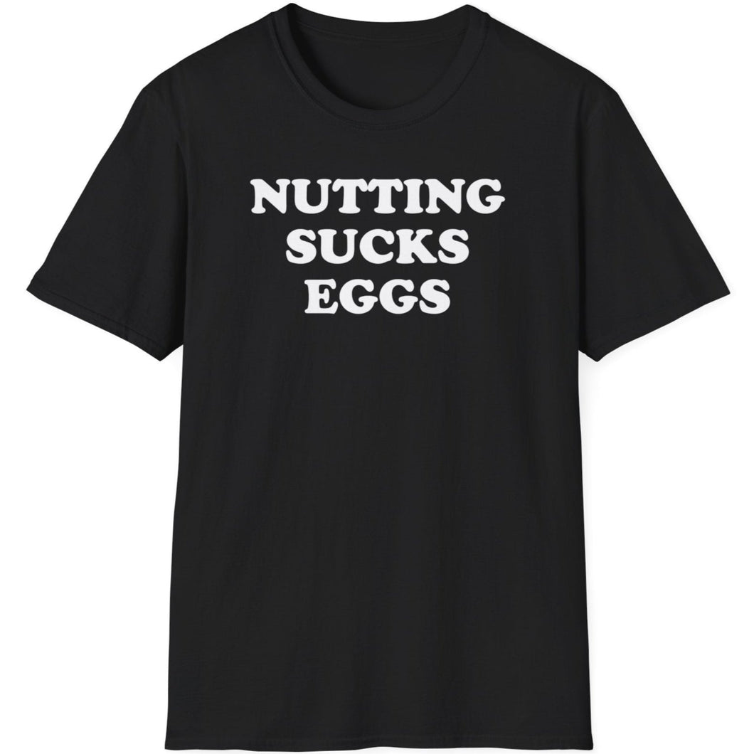 SS T-Shirt, Nutting Sucks Eggs