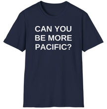 Load image into Gallery viewer, SS T-Shirt, Can You Be More Pacific - Multi Colors
