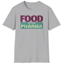 Load image into Gallery viewer, SS T-Shirt, Food Not Pharma - Multi Colors
