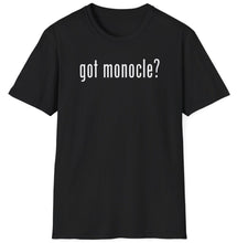 Load image into Gallery viewer, SS T-Shirt, Got Monocle? - Multi Colors
